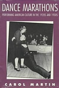 Dance Marathons: Performing American Culture in the 1920s and 1930s (Paperback)