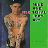 Punk and Neo-Tribal Body Art (Hardcover)