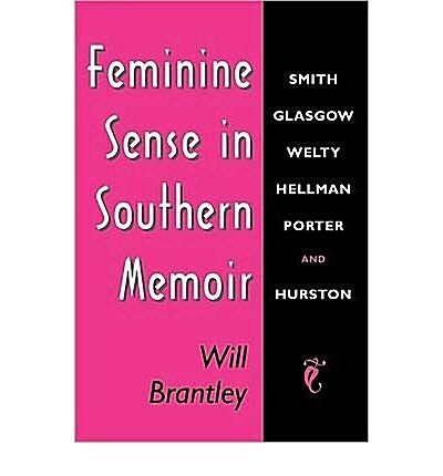 Feminine Sense in Southern Memoir (Paperback, Reprint)