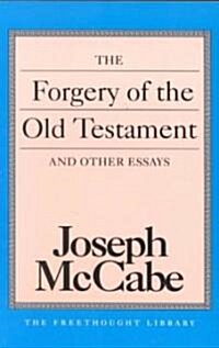 The Forgery of the Old Testament and Other Essays (Paperback)