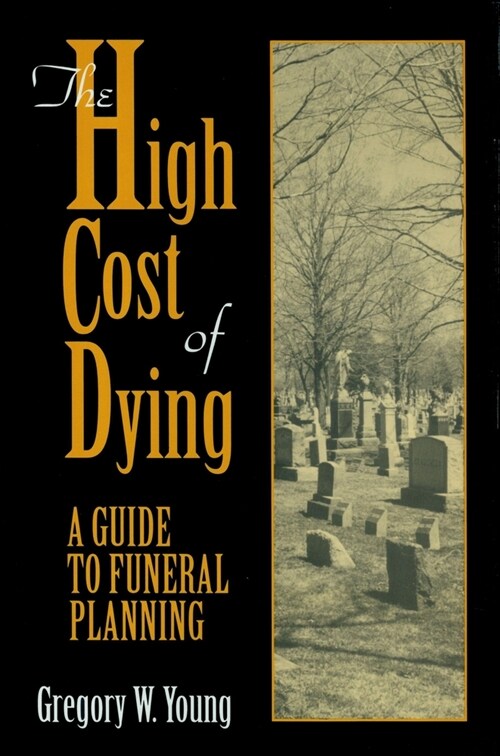 The High Cost of Dying (Hardcover)
