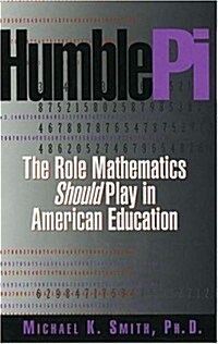 Humblepi: The Role Mathematics Should Play in American Education (Hardcover)