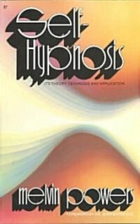 Self-Hypnosis: Its Theory, Technique and Application (Paperback)