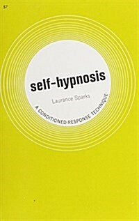 Self Hypnosis a Conditioned Response Technique (Paperback)
