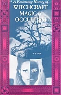 Witchcraft, Magic and Occultism: A Fascinating History (Paperback)
