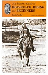 An Experts Guide to Horseback Riding for Beginners (Paperback)