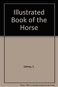 Illustrated Book of the Horse (Paperback)