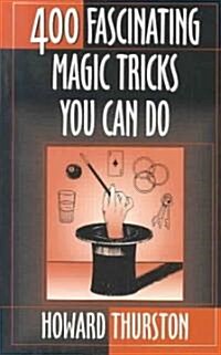 Four Hundred Fascinating Magic Tricks You Can Do (Paperback)