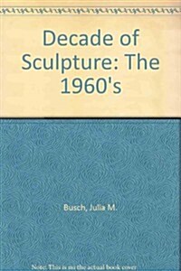 A Decade of Sculpture (Hardcover)