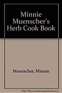 Minnie Muenschers Herb Cookbook (Paperback)