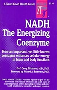 Nadh: The Energizing Coenzyme (Paperback)