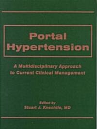 Portal Hypertension - A Multidisciplinary Approach  to Current Clinical Management (Hardcover)