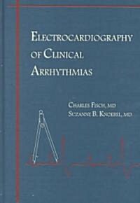 Electrocardiography Clinical Arrhythmias (Hardcover)