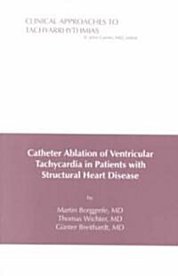 Catheter Ablation of Ventricular Tachycardia in Patients With Structural Heart Disease (Paperback)
