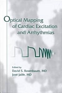 Optical Mapping of Cardiac Excitation and Arrhythmias (Hardcover)