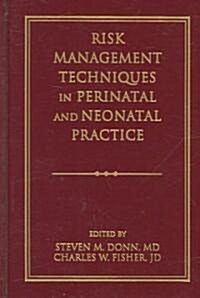 Risk Management Techniques in Perinatal and Neonatal Practice (Hardcover)