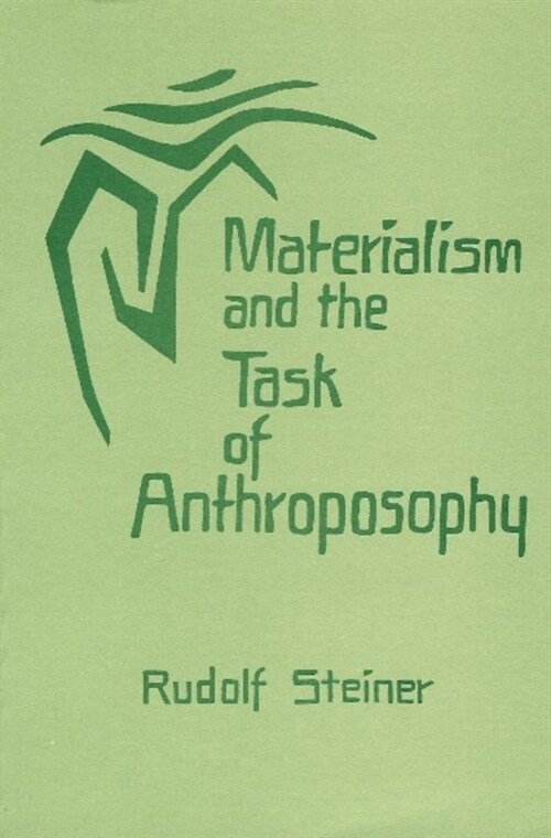 Materialism and the Task of Anthroposophy: (Cw 204) (Paperback, Revised)
