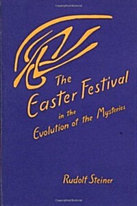 The Easter Festival in the Evolution of the Mysteries: (Cw 233a) (Paperback)