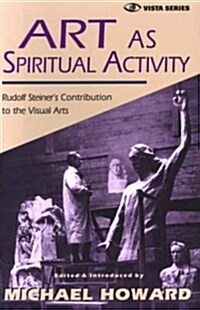 Art as Spiritual Activity (Paperback)