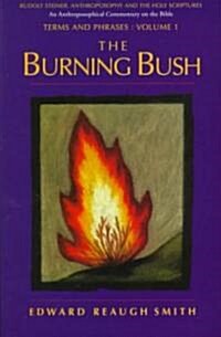 The Burning Bush: Rudolf Steiner, Anthroposophy, and the Holy Scriptures: Terms & Phrases (Paperback)