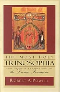 The Most Holy Trinosophia: And the New Revelation of the Divine Feminine (Paperback)