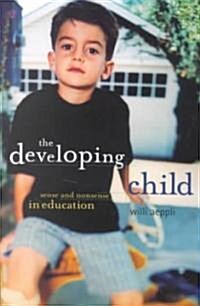 The Developing Child: Sense and Nonsense in Education (Paperback, 2)