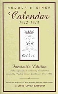 Calendar 1912-1913: The Original Book Containing the Calendar Created by Rudolf Steiner for the Year 1912-1913 (Cw 40) (Paperback, Facsimile)