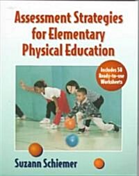 Assessment Strategies for Elementary Physical Education (Paperback, 2nd, Revised)