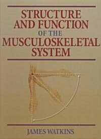 Structure and Function of the Musculoskeletal System (Hardcover)