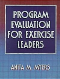 Program Evaluation for Excerise Leaders (Paperback)