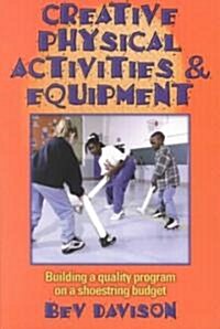 Creative Physical Activities & Equipment (Paperback)