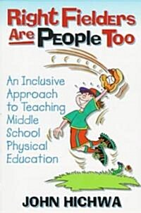 Right Fielders Are People Too (Paperback)