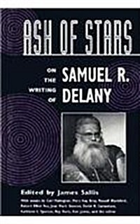 Ash of Stars: On the Writing of Samuel R. Delaney (Hardcover)