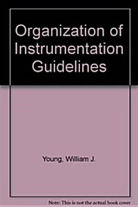 Organization of Instrumentation Guidelines for Standard Instruments and Control Systems (Hardcover)