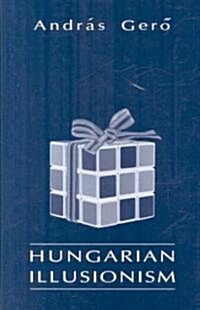 Hungarian Illusionism (Hardcover)