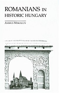 Romanians in Historic Hungary (Hardcover)