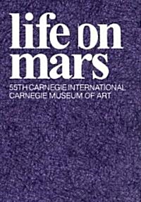 Life on Mars: The 55th Carnegie International (Hardcover)