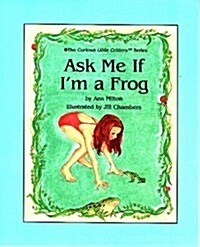 Ask Me If Im a Frog (Hardcover)