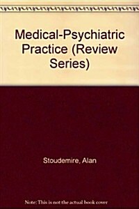 Medical-Psychiatric Practice (Hardcover)