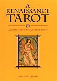 A Renaissance Tarot: A Guide to the Renaissance Tarot (Paperback)
