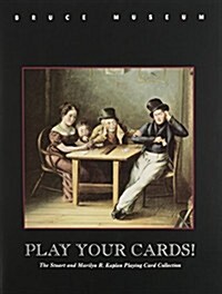 Play Your Cards! Bruce Museum Exhibit Catalog (Paperback)