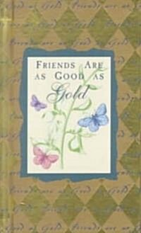 Friends Are As Good As Gold (Hardcover, POC)