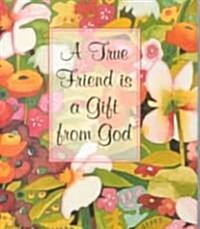 True Friend Is a Gift from God (Hardcover, Mini)