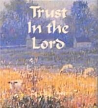Trust in the Lord (Hardcover, Mini)