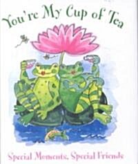 Youre My Cup of Tea (Hardcover, Mini)