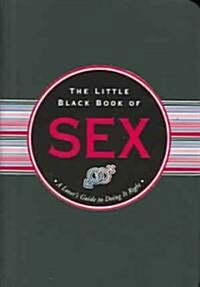 The Little Black Book of Sex: A Lovers Guide to Doing It Right (Spiral)