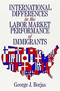 International Differences in the Labor Market Performance of Immigrants (Paperback)