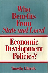 Who Benefits from State and Local Economic Development Policies? (Hardcover)