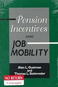 Pension Incentives and Job Mobility (Paperback)