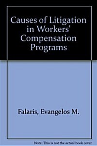 Causes of Litigation in Workers Compensation Programs (Paperback)